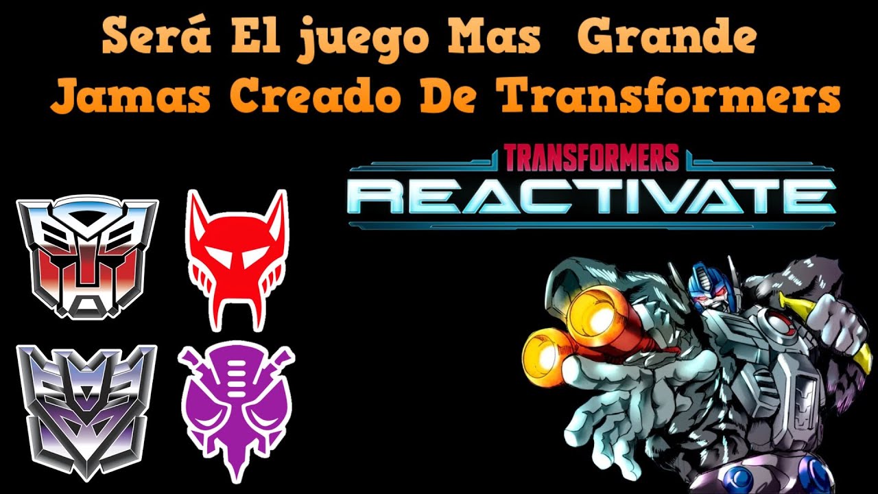 Transformers Reactivate - ( Será El juego Mas Grande Jamas Creado De ...