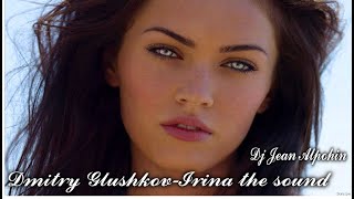 Dmitry Glushkov-Irina Sorokina feat. Vadim WolF - Turn the sound ( Trance Deep Mix DJ Jean Alpohin)