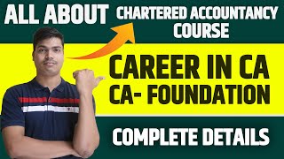 All About CA | Career in Chartered Accountancy Course ? Complete Detail & Guidance in 1 Video.