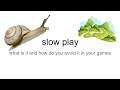 Slow Play in UniVersus