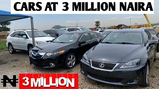 CHEAP CARS AT 3 MILLION NAIRA MARK