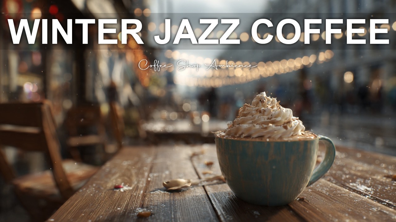 WinterJazz Coffee☕ Smooth Jazz for Relax, Focus & Cozy Coffee Moments