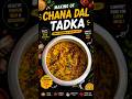Chana Dal Tadka 😍🔥 #Shorts #trending #recipe #viral #shortsfeed