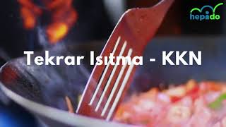 Tekrar Isıtma - Gıda Güvenliğine Bir Kkn