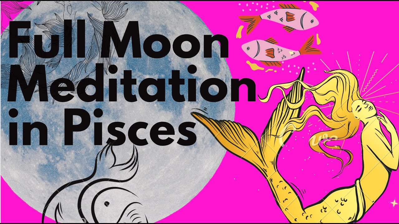 9.9 Full Moon in Pisces Guided Meditation September - YouTube