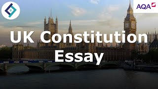 UK Constitution Essay Question | AQA A Level Politics