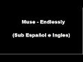 Muse  endlessly sub espaol e ingles