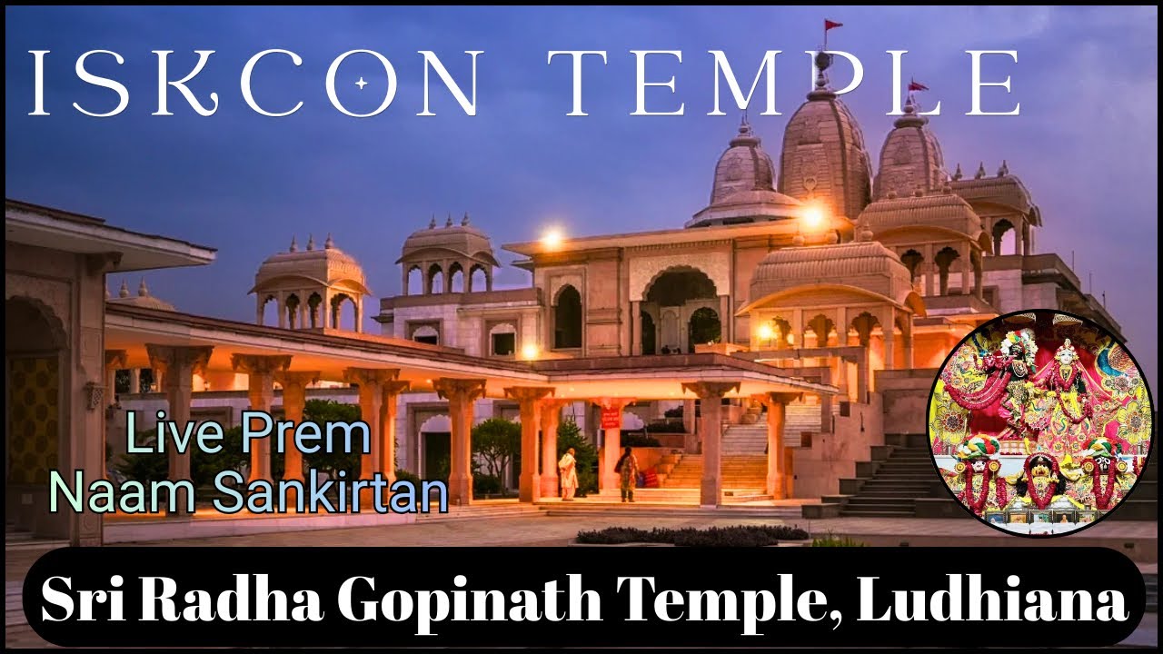 Iskcon Temple, Ludhiana | Sri Radha Gopinath Temple | Live Prem Naam Sankirtan
