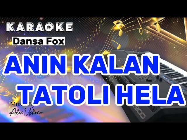 KARAOKE_ANIN KALAN TATOLI HELA_DANSA FOX_Arr.Alex Uskono🎤🎹🔥💃🌴 class=