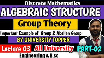 Algebraic Structure|Group Theory| Discrete Mathematics|Lecture 03| All University | Part 02