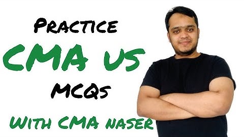 CMA US MCQs || Episode-4||Answer these 4 CMA US Part 1 Questions