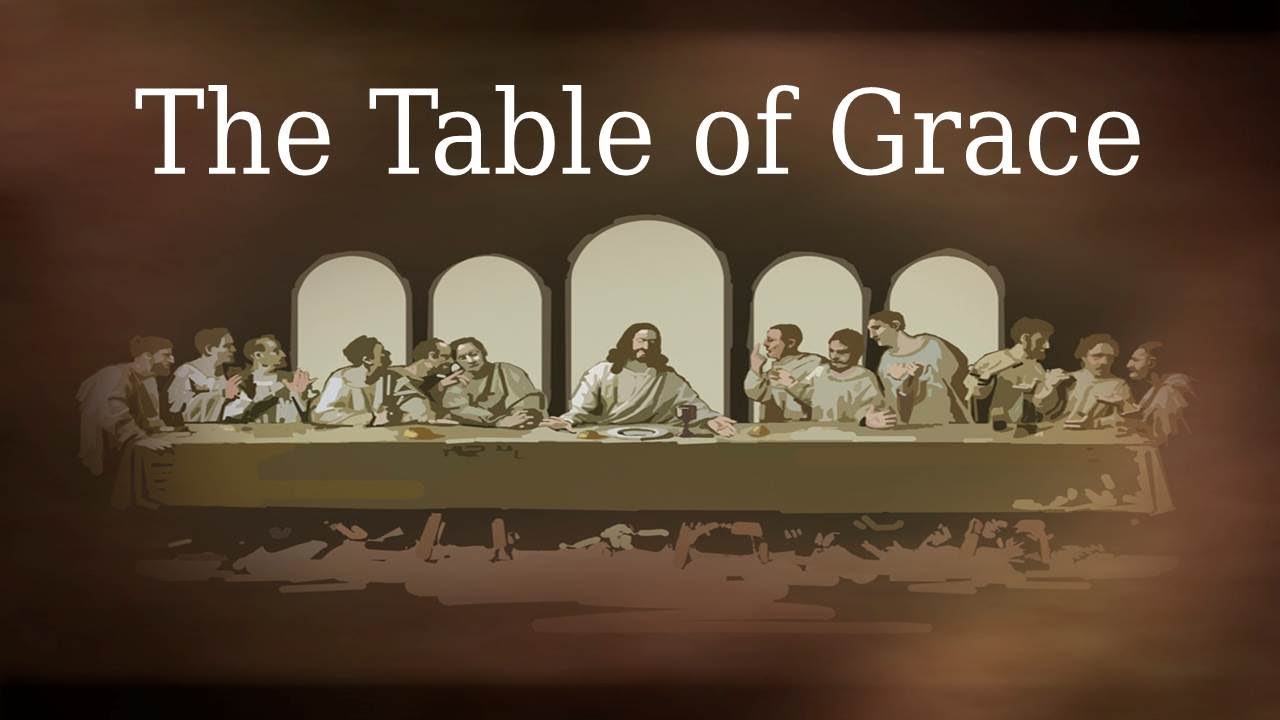 The Table of Grace YouTube