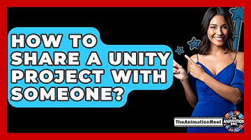 How To Share A Unity Project With Someone? - The Animation Reel