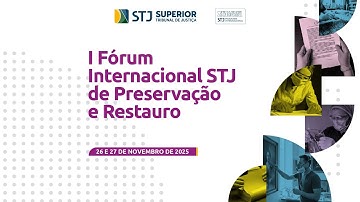 I Fórum Internacional STJ de Preservação e Restauro | 27.11