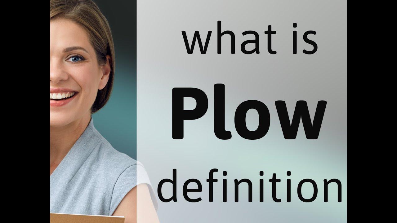 Plow meaning of PLOW YouTube