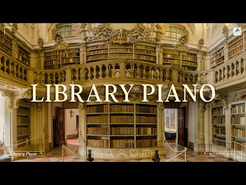 【Library Piano】🎧 일할 때나 쉴 때 듣기 좋은 피아노 음악 🍁 Piano Music is easy to listen to when working and relaxing