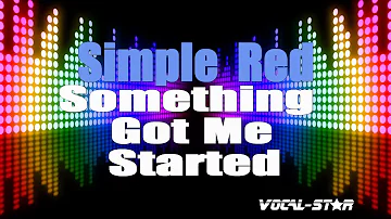 Simple Red - Something Got Me Started (Karaoke Version) with Lyrics HD Vocal-Star Karaoke