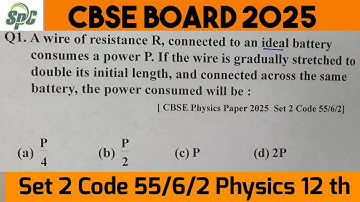 Q1 A wire of resistance R, connected to an ideal battery consume a power P . If the wire is graduall