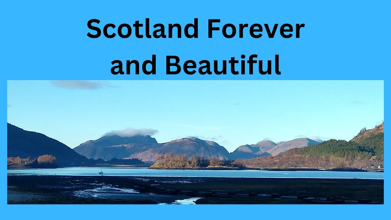 Scotland Forever and Beautiful YouTube