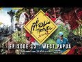 เถื่อน Travel Season 2 [EP.13] WEST PAPUA เผ่ากินคนแห่งปาปัว วันที่ 15 ก.ย. 2561