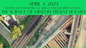 April 4, 2023 The Science of Mind by Ernest Holmes