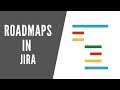 How to create roadmaps in Jira