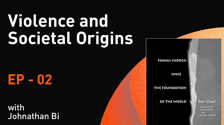 Violence and Societal Origins | The "Things Hidden...