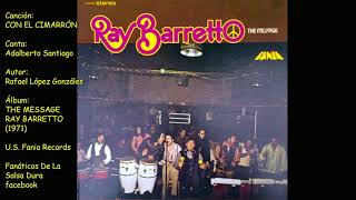 CON EL CIMARRÓN - Canta: Adalberto Santiago con RAY BARRETTO