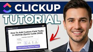 How To Add Custom Field Tasks In ClickUp (Quick Guide 2026)