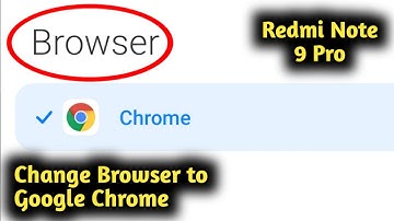 How to Change Browser to Google Chrome in Redmi Note 9 Pro