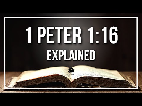1 PETER 1:16 Explained | 1 Peter 1:16 Meaning According to the Bible [KJV]