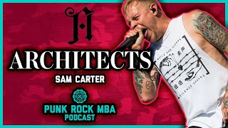 SAM CARTER TELLS ME EVERYTHING (Architects interview) | The Punk Rock MBA podcast