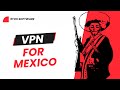 Best VPN Service Providers for Mexico in 2023 - Fast &amp; Secure Streaming!