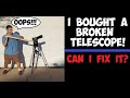 Don't Throw Out That Broken Telescope!   You Can Fix It Cheap!