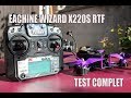 eachine wizard X220S unboxing configuration test et avis