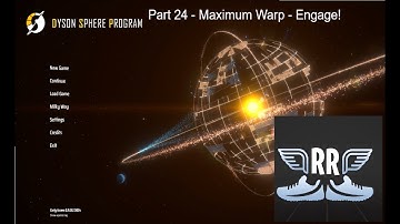 Dyson Sphere Program Part 24 - Maximum Warp - Engage!
