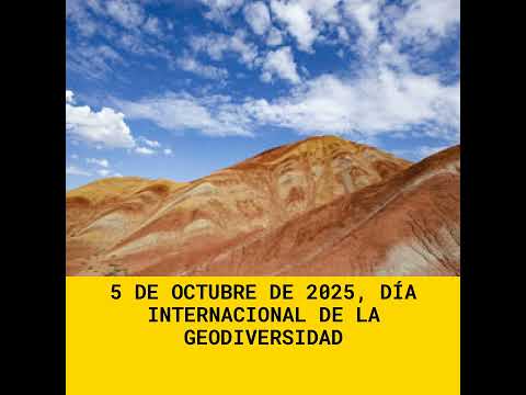 5 de Octubre de 2025, Día Internacional de la Geodiversidad