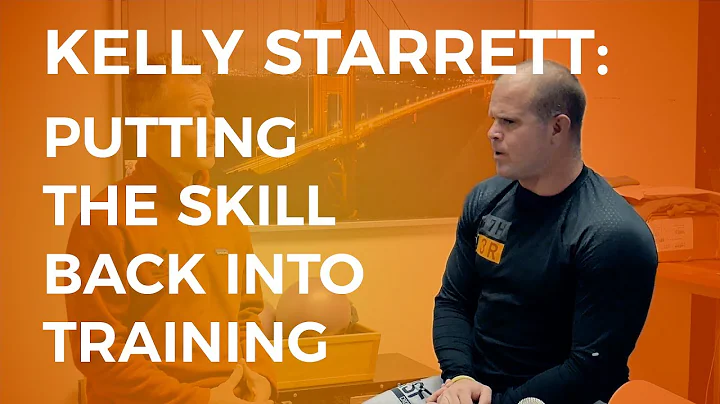 Kelly Starrett: Putting the Skill Back Into Training