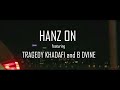 Video: Hanz On ft. Tragedy Khadafi & B. Dvine – Raw Line Constitutes