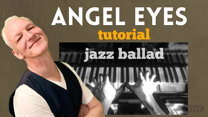 Angel Eyes, Bluesy Slow Jazz Standard, Piano Tutor...