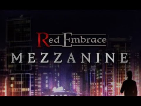 Red Embrace: Mezzanine (walkthrough) 2021 07 09