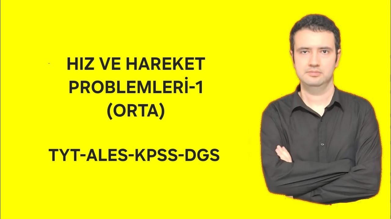 Hareket ve Hız Problemleri