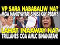 HALA! VP SARA NABABALIW NA? PBBM SINISISI SA MGA NANGYAYARI SA KANYA? PBBM TRILLANES MAGKASABWAT DAW