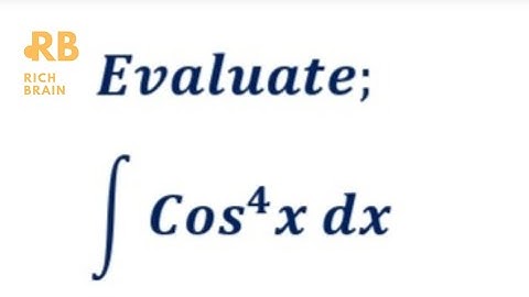 integral of Cos⁴x dx