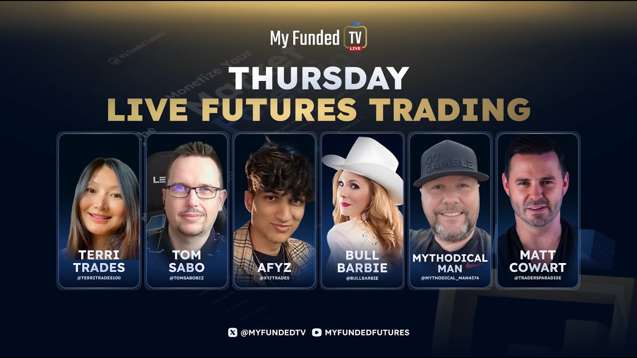 Thursday: Live Futures Trading & Market Talk | My Funded TV LIVE