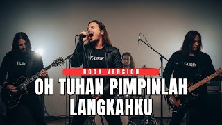 Oh Tuhan Pimpinlah Langkahku - Rock Version | by K-Lirik
