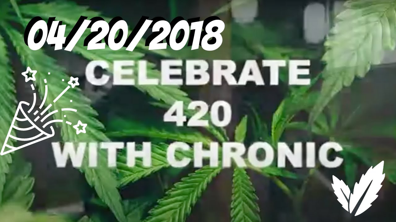 Celebrate 420 with Chronic LB!