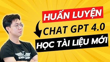 Huấn Luyện CHAT GPT 4.0 HỌC Tài Liệu Mới | ihuu.vn