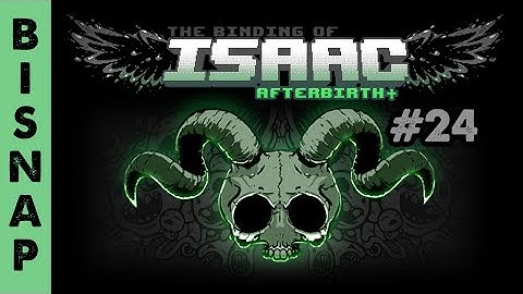 Bisnap Plays Isaac: Afterbirth+ Episode 24 - Grain