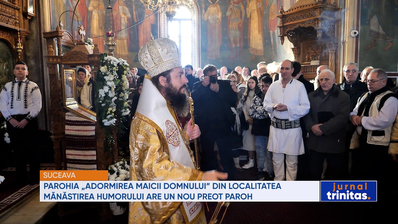 Parohia „Adormirea Maicii Domnului” din Mănăstirea Humorului, județul Suceava, are un nou paroh